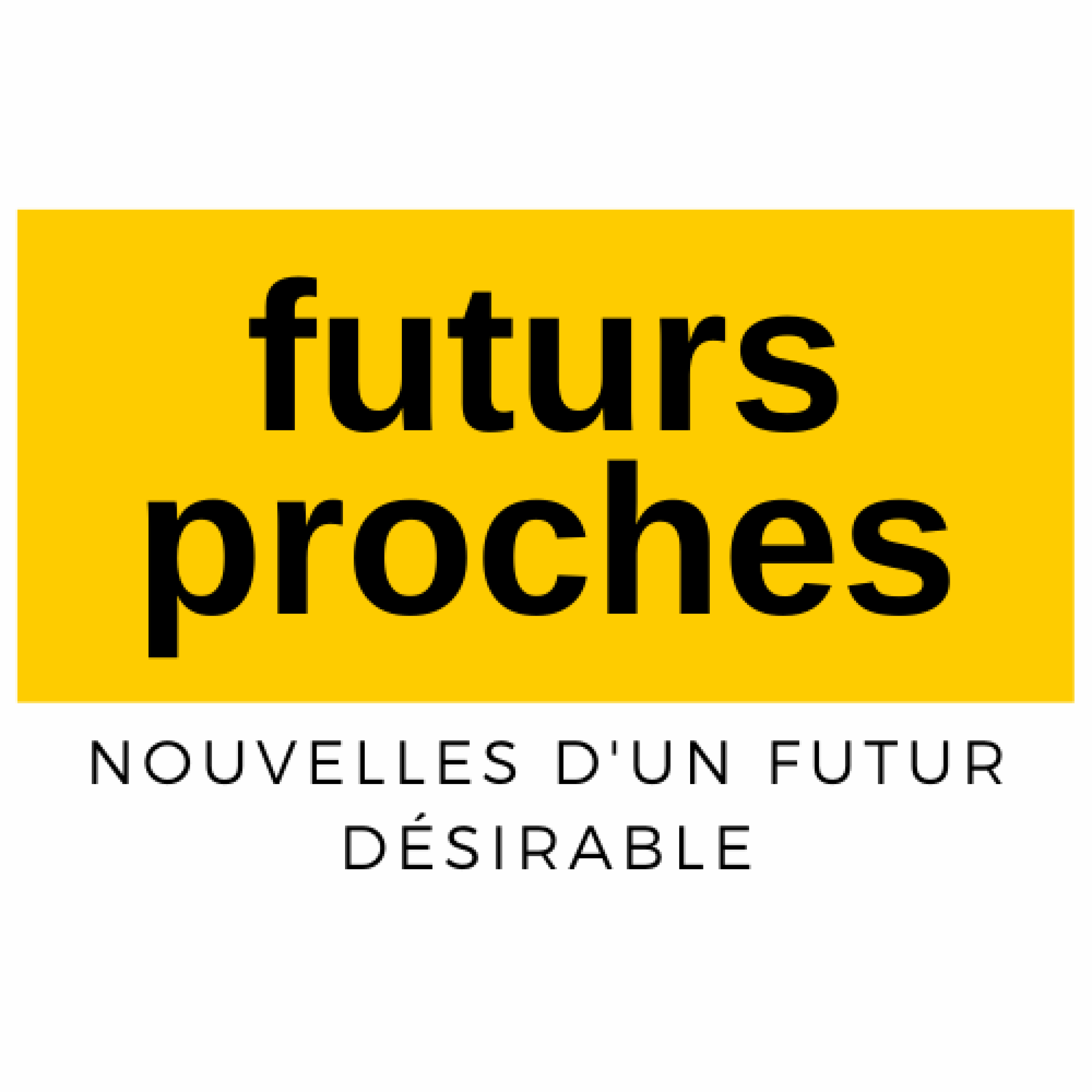 Futurs proches Nouvelles d'un futur désirable